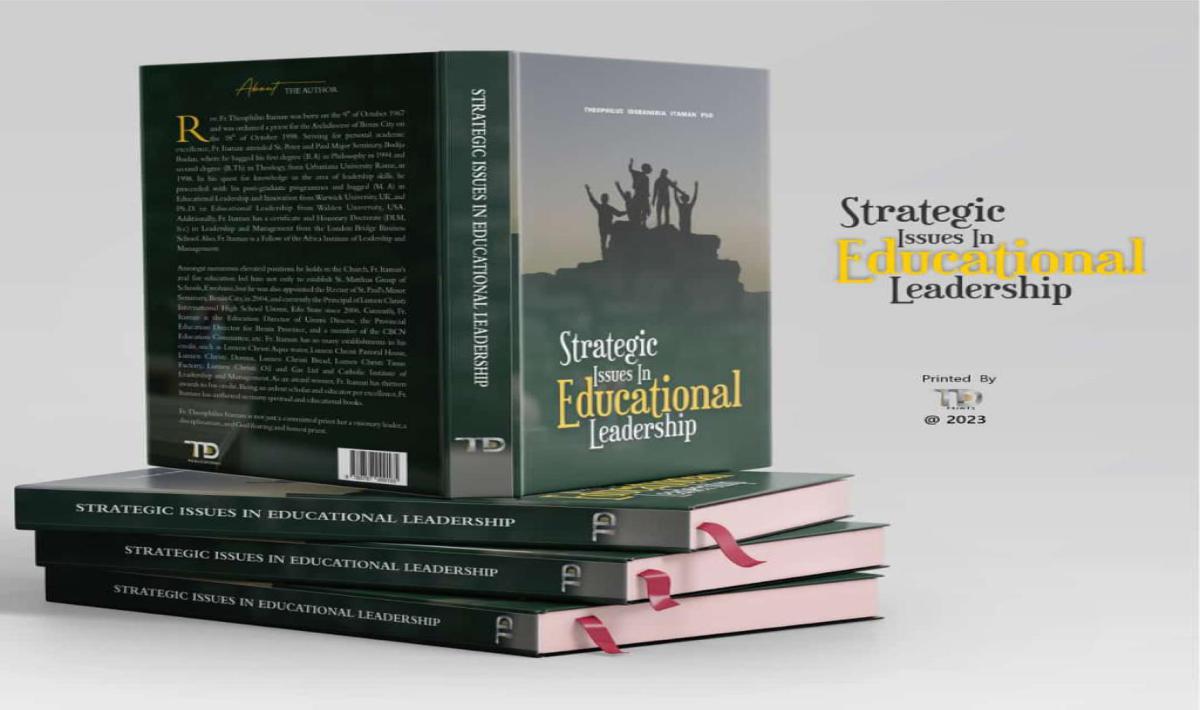Strategic Issues in Educational Leadership by Rev. Fr. Theophilus Itaman Ph.D
